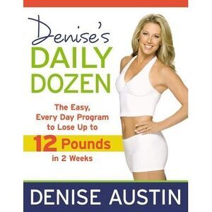 Denise's Daily Dozen: The Easy, Every Day Program to Lose Up to 12 Pounds in 2 W